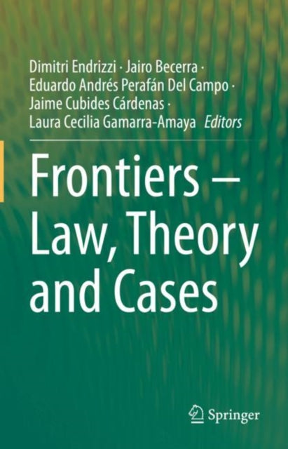 Book cover of: Frontiers – Law, Theory and Cases. By: Dimitri Endrizzi