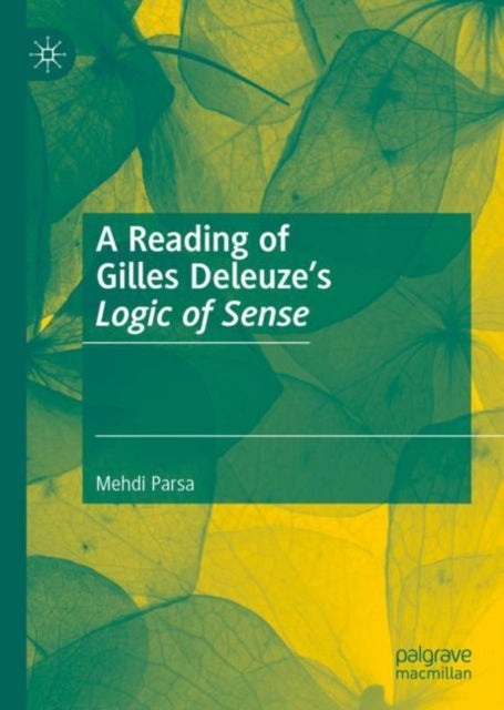 Book cover of: Reading of Gilles Deleuze’s Logic of Sense. By: Mehdi Parsa
