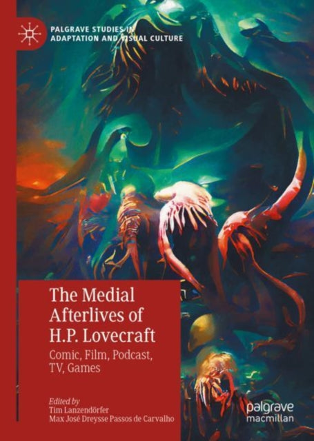 Book cover of: Medial Afterlives of H.P. Lovecraft. By: Tim Lanzendörfer