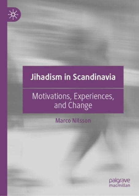 Book cover of: Jihadism in Scandinavia. By: Marco Nilsson