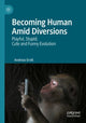 Book cover of: Becoming Human Amid Diversions. By: Andreas Ervik