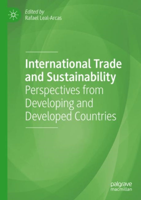 Book cover of: International Trade and Sustainability. By: Rafael Leal-Arcas