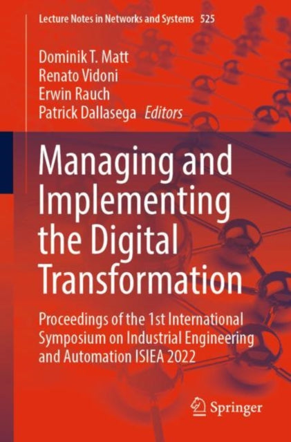 Book cover of: Managing and Implementing the Digital Transformation. By: Dominik T. Matt