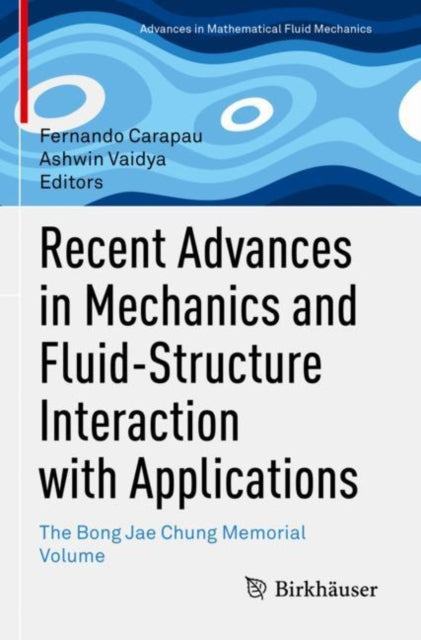 Book cover of: Recent Advances in Mechanics and Fluid-Structure Interaction with Applications. By: Fernando Carapau