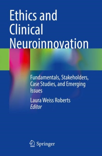 Book cover of: Ethics and Clinical Neuroinnovation. By: Laura Weiss Roberts