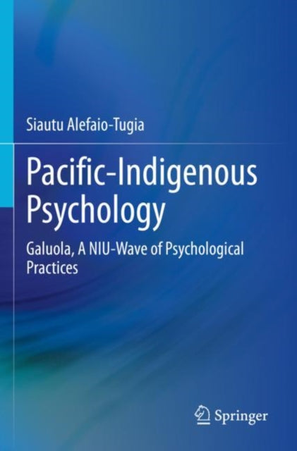 Book cover of: Pacific-Indigenous Psychology. By: Siautu Alefaio-Tugia