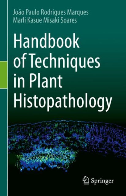 Book cover of: Handbook of Techniques in Plant Histopathology. By: João Paulo Rodrigues Marques