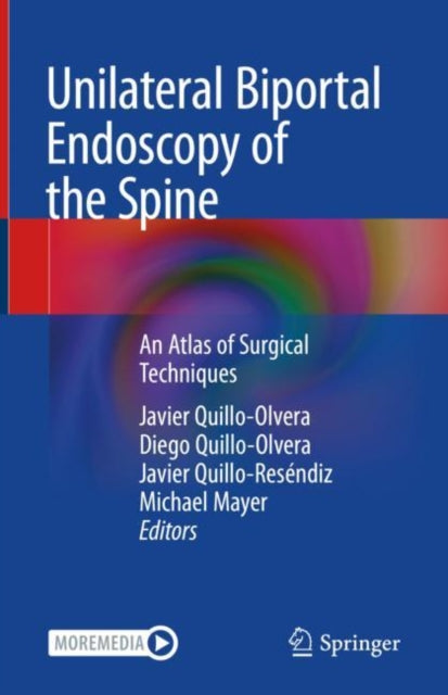 Book cover of: Unilateral Biportal Endoscopy of the Spine. By: Javier Quillo-Olvera
