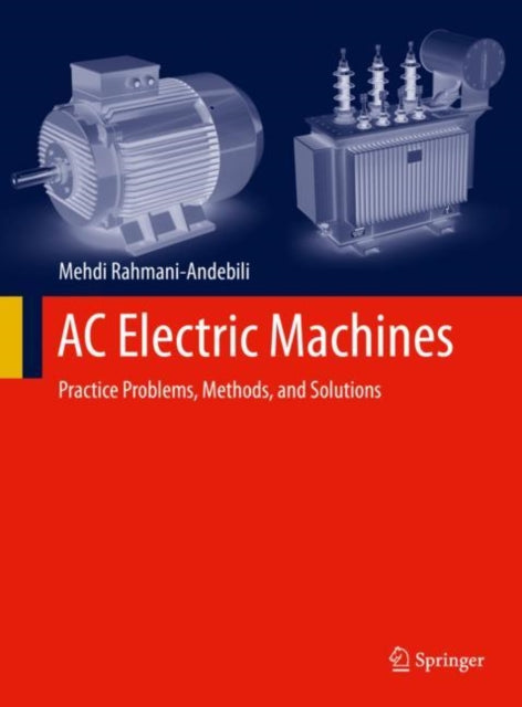 Book cover of: AC Electric Machines. By: Mehdi Rahmani-Andebili