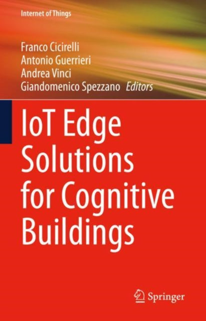 Book cover of: IoT Edge Solutions for Cognitive Buildings. By: Franco Cicirelli