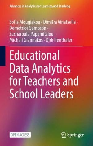 Educational Data Analytics for Teachers and School Leaders