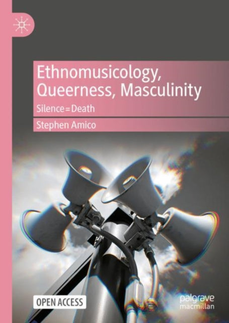 Book cover of: Ethnomusicology, Queerness, Masculinity. By: Stephen Amico