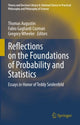 Book cover of: Reflections on the Foundations of Probability and Statistics. By: Thomas Augustin