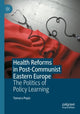 Book cover of: Health Reforms in Post-Communist Eastern Europe. By: Tamara Popic