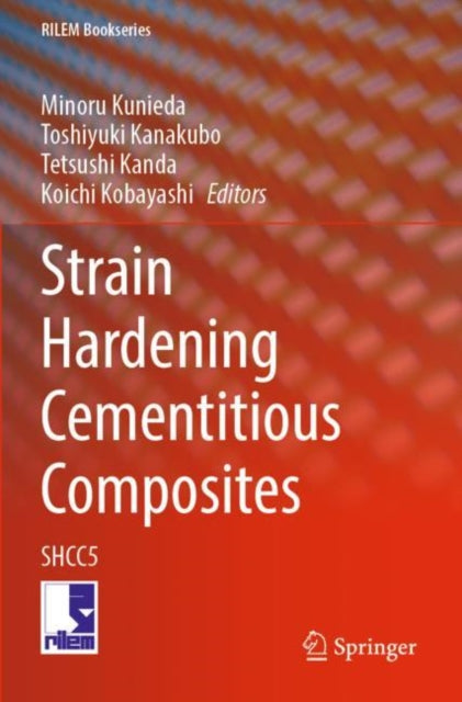Book cover of: Strain Hardening Cementitious Composites. By: Minoru Kunieda