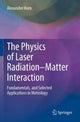 Book cover of: Physics of Laser Radiation–Matter Interaction. By: Alexander Horn