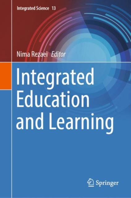 Book cover of: Integrated Education and Learning. By: Nima Rezaei