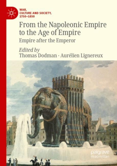Book cover of: From the Napoleonic Empire to the Age of Empire. By: Thomas Dodman