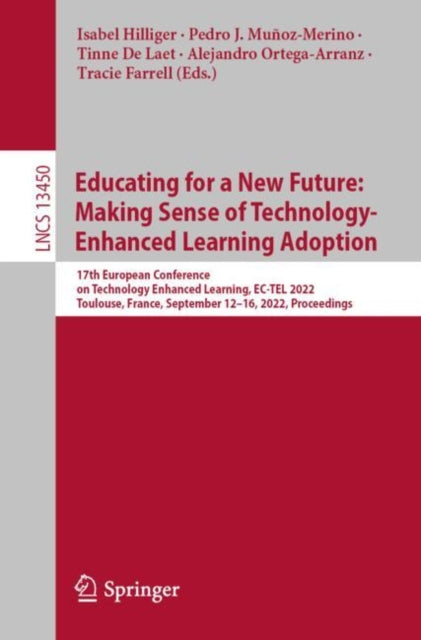 Book cover of: Educating for a New Future: Making Sense of Technology-Enhanced Learning Adoption. By: Isabel Hilliger