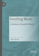 Book cover of: Insulting Music. By: Lily E. Hirsch