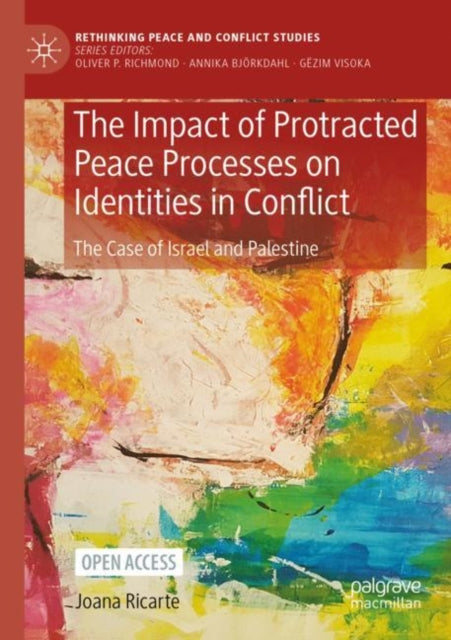 Book cover of: Impact of Protracted Peace Processes on Identities in Conflict. By: Joana Ricarte