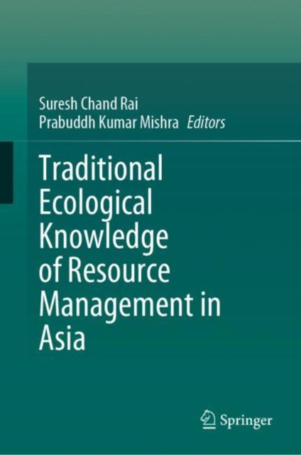 Book cover of: Traditional Ecological Knowledge of Resource Management in Asia. By: Suresh Chand Rai