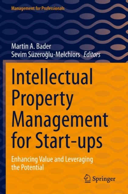 Book cover of: Intellectual Property Management for Start-ups. By: Martin A. Bader