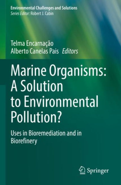 Book cover of: Marine Organisms: A Solution to Environmental Pollution?. By: Telma Encarnação