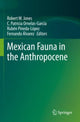 Book cover of: Mexican Fauna in the Anthropocene. By: Robert W. Jones