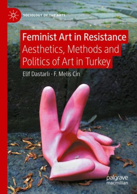 Book cover of: Feminist Art in Resistance. By: Elif Dastarlı