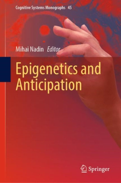 Book cover of: Epigenetics and Anticipation. By: Mihai Nadin