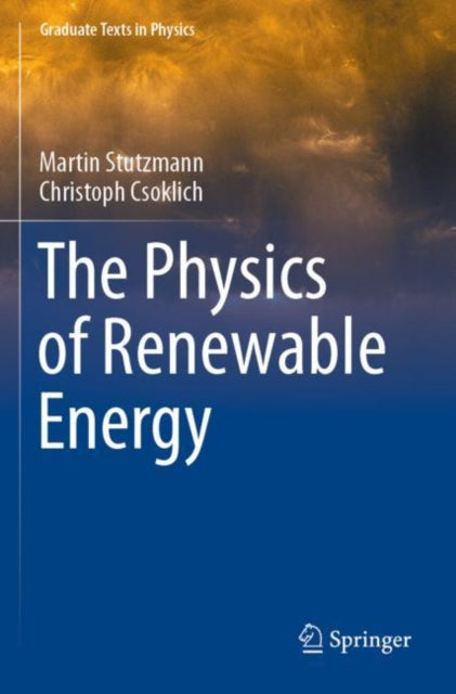 Book cover of: Physics of Renewable Energy. By: Martin Stutzmann