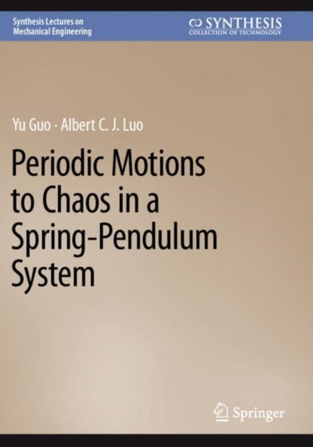 Book cover of: Periodic Motions to Chaos in a Spring-Pendulum System. By: Yu Guo