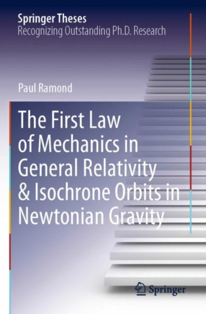 Book cover of: First Law of Mechanics in General Relativity & Isochrone Orbits in Newtonian Gravity. By: Paul Ramond