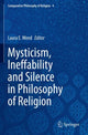 Book cover of: Mysticism, Ineffability and Silence in Philosophy of Religion. By: Laura E. Weed