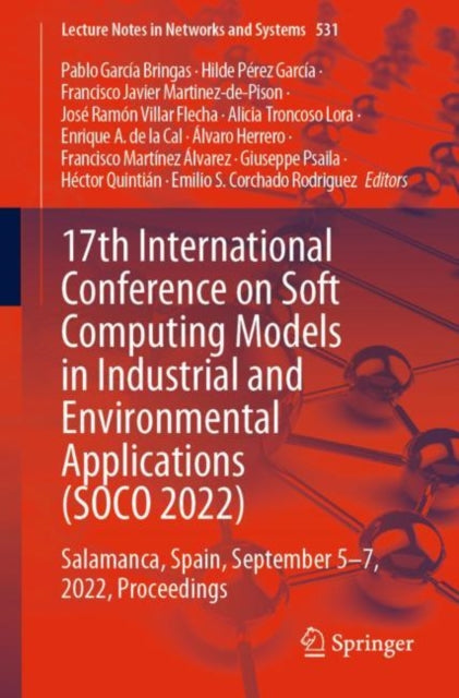 Book cover of: 17th International Conference on Soft Computing Models in Industrial and Environmental Applications (SOCO 2022). By: Pablo García Bringas