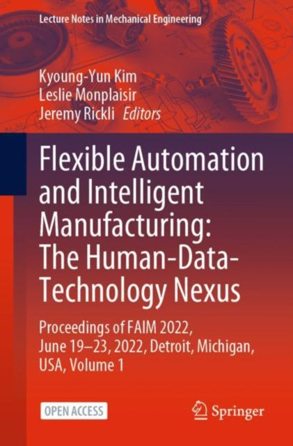 Book cover of: Flexible Automation and Intelligent Manufacturing: The Human-Data-Technology Nexus. By: Kyoung-Yun Kim
