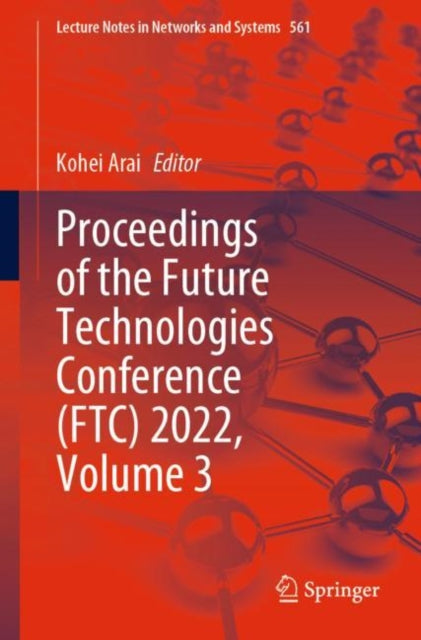 Book cover of: Proceedings of the Future Technologies Conference (FTC) 2022, Volume 3. By: Kohei Arai