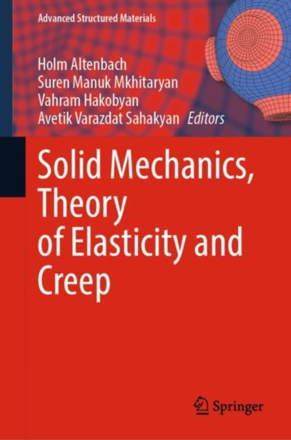 Book cover of: Solid Mechanics, Theory of Elasticity and Creep. By: Holm Altenbach