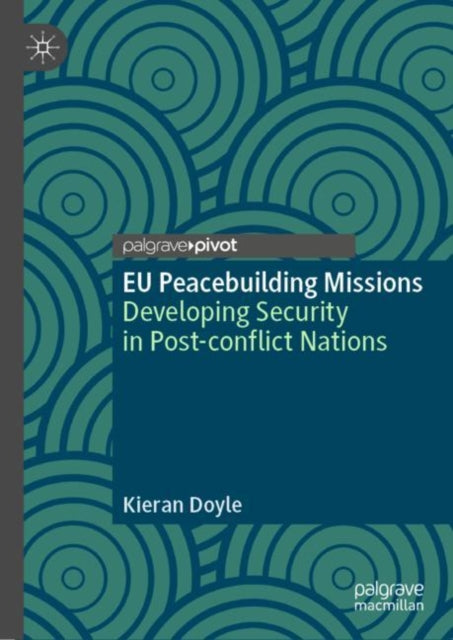 Book cover of: EU Peacebuilding Missions. By: Kieran Doyle