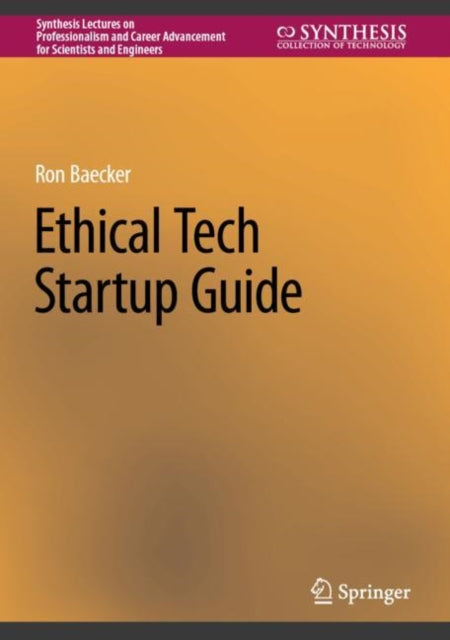 Book cover of: Ethical Tech Startup Guide. By: Ron Baecker