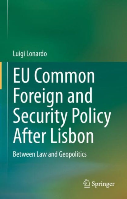Book cover of: EU Common Foreign and Security Policy After Lisbon. By: Luigi Lonardo