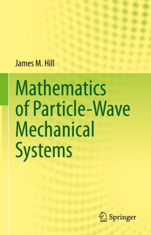 Mathematics of Particle-Wave Mechanical Systems