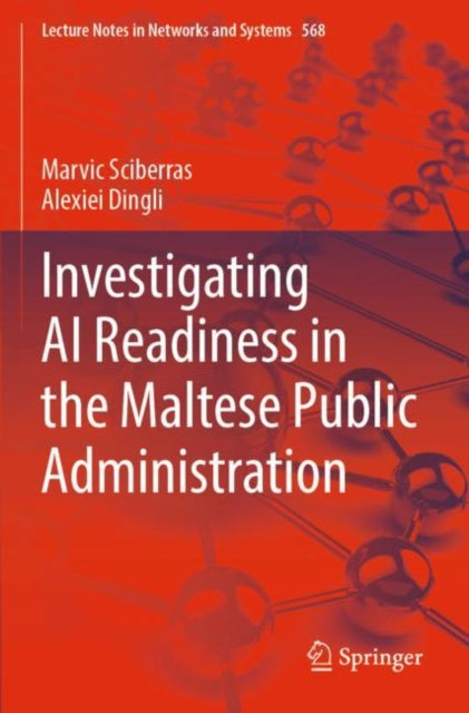 Book cover of: Investigating AI Readiness in the Maltese Public Administration. By: Marvic Sciberras