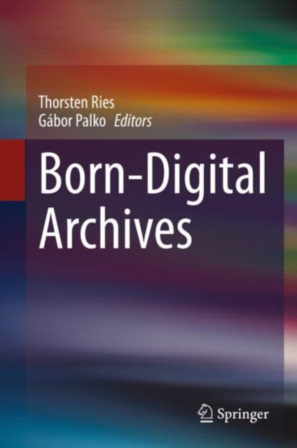 Book cover of: Born-Digital Archives. By: Thorsten Ries