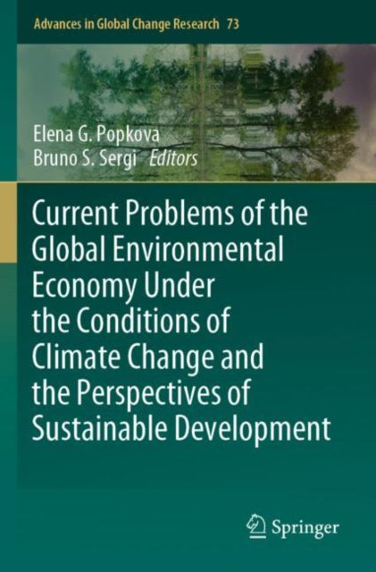 Book cover of: Current Problems of the Global Environmental Economy Under the Conditions of Climate Change and the Perspectives of Sustainable Development. By: Elena G. Popkova