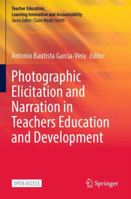 Book cover of: Photographic Elicitation and Narration in Teachers Education and Development. By: Antonio Bautista García-Vera
