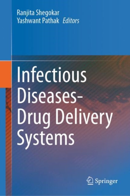 Book cover of: Infectious Diseases Drug Delivery Systems. By: Ranjita Shegokar