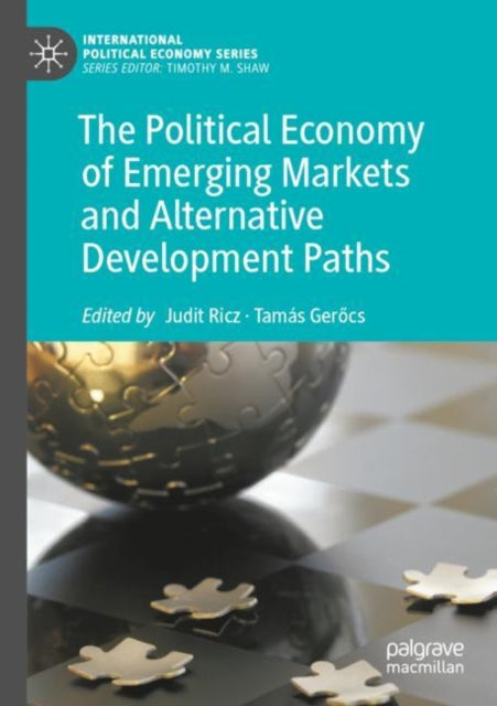 Book cover of: Political Economy of Emerging Markets and Alternative Development Paths. By: Judit Ricz
