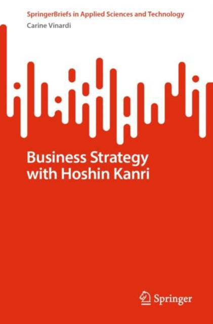 Book cover of: Business Strategy with Hoshin Kanri. By: Carine Vinardi
